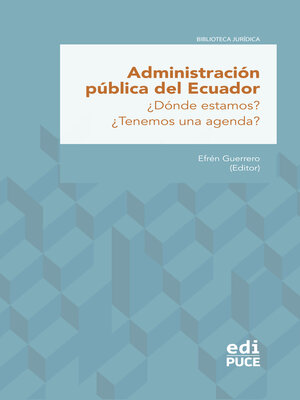 cover image of Administración pública del Ecuador ¿Dónde estamos? ¿Tenemos una agenda?